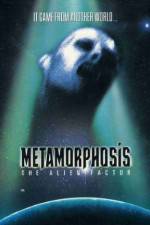 Watch Metamorphosis: The Alien Factor Tvmuse