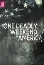 Watch One Deadly Weekend in America Tvmuse