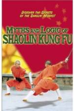 Watch Myths and Logic of Shaolin Kung Fu Tvmuse