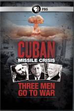 Watch Cuban Missile Crisis: Three Men Go to War Tvmuse
