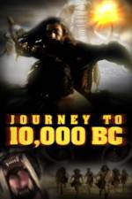 Watch Journey to 10,000 BC Tvmuse