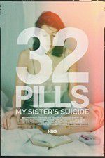 Watch 32 Pills: My Sisters Suicide Tvmuse