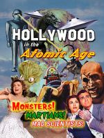 Watch Hollywood in the Atomic Age - Monsters! Martians! Mad Scientists! Tvmuse