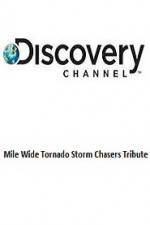 Watch Discovery Channel Mile Wide Tornado Storm Chasers Tribute Tvmuse