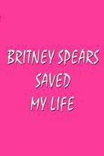 Watch Britney Spears Saved My Life Tvmuse