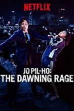 Watch Jo Pil-ho: The Dawning Rage Tvmuse