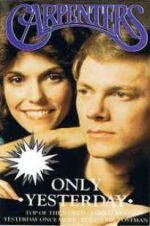 Watch Only Yesterday: The Carpenters\' Story Tvmuse