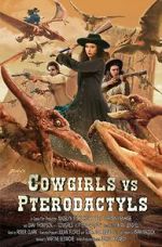 Watch Cowgirls vs. Pterodactyls Tvmuse