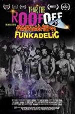 Watch Tear the Roof Off-The Untold Story of Parliament Funkadelic Tvmuse