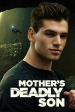 Watch Mother\'s Deadly Son Tvmuse