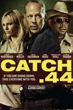 Watch Catch 44 Tvmuse