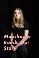 Watch Manchester Bomb: Our Story Tvmuse