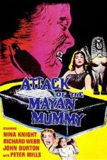 Watch Attack of the Mayan Mummy Tvmuse