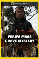 Watch National Geographic Explorer Perus Mass Grave Mystery Tvmuse