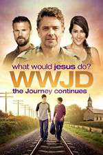 Watch WWJD What Would Jesus Do? The Journey Continues Tvmuse