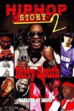 Watch Hip Hop Story 2: Dirty South Tvmuse