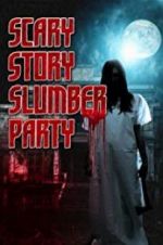 Watch Scary Story Slumber Party Tvmuse