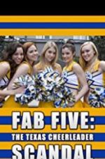 Watch Fab Five: The Texas Cheerleader Scandal Tvmuse