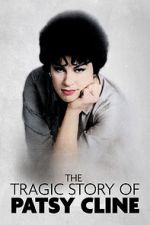 Watch The Tragic Story of Patsy Cline Tvmuse