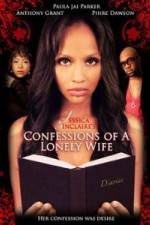 Watch Jessica Sinclaire Presents: Confessions of A Lonely Wife Tvmuse