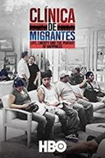 Watch Clnica de Migrantes: Life, Liberty, and the Pursuit of Happiness Tvmuse