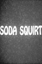 Watch Soda Squirt Tvmuse