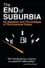 Watch The End of Suburbia Oil Depletion and the Collapse of the American Dream Tvmuse