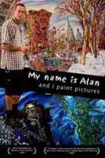 Watch My Name Is Alan and I Paint Pictures Tvmuse