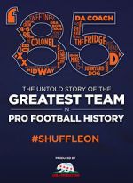 Watch \'85: The Greatest Team in Football History Tvmuse
