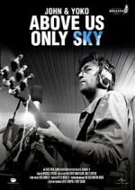 Watch John & Yoko: Above Us Only Sky Tvmuse