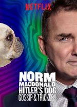 Watch Norm Macdonald: Hitler\'s Dog, Gossip & Trickery (TV Special 2017) Tvmuse