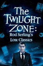 Watch Twilight Zone: Rod Serling\'s Lost Classics Tvmuse