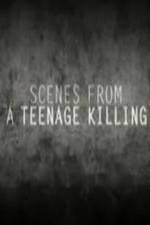 Watch Scenes from a Teenage Killing Tvmuse