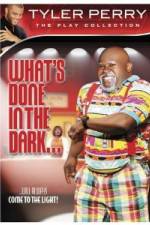 Watch Tyler Perry: What's Done in the Dark Tvmuse