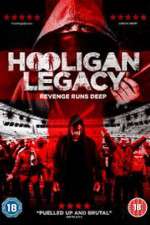 Watch Hooligan Legacy Tvmuse