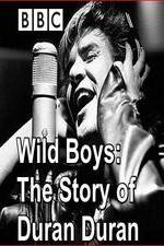 Watch Wild Boys: The Story of Duran Duran Tvmuse