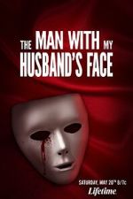 Watch The Man with My Husband\'s Face Tvmuse