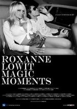 Watch Roxanne Lowit Magic Moments Tvmuse