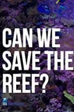 Watch Can We Save the Reef? Tvmuse