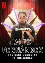 Watch Alex Fernndez: The Best Comedian in the World Tvmuse