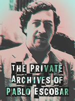 Watch The Private Archives of Pablo Escovar Tvmuse