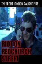 Watch Riot on Redchurch Street Tvmuse