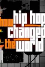 Watch How Hip Hop Changed The World Tvmuse