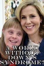 Watch A World Without Down\'s Syndrome? Tvmuse