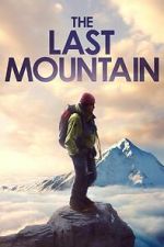 Watch The Last Mountain Tvmuse