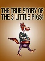 Watch The True Story of the Three Little Pigs (Short 2017) Tvmuse