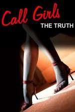 Watch Call Girls The Truth Documentary Tvmuse