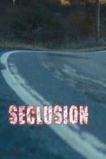 Watch Seclusion Tvmuse