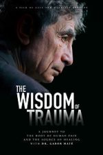 Watch The Wisdom of Trauma Tvmuse