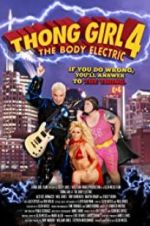 Watch Thong Girl 4: The Body Electric Tvmuse